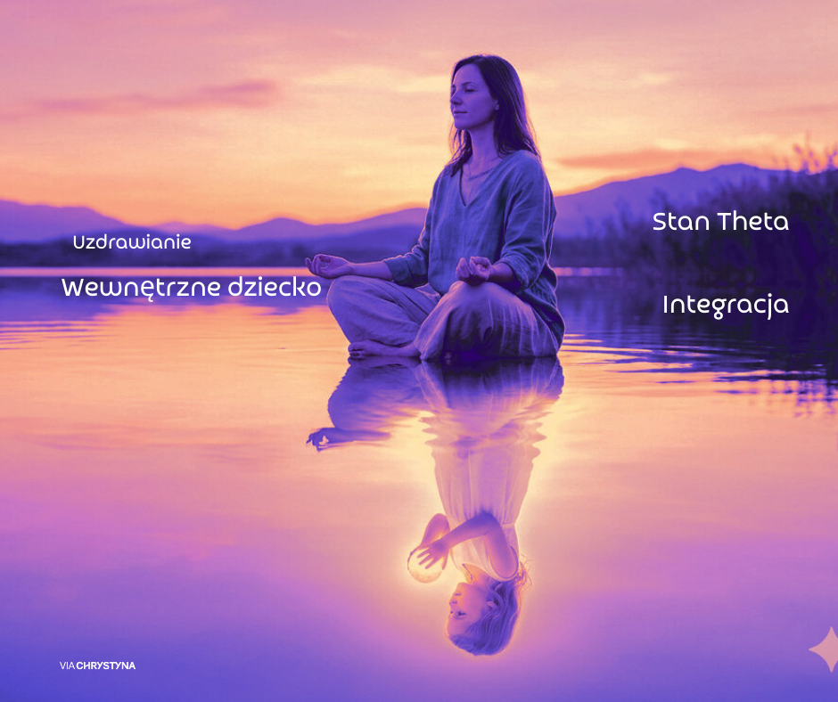 Wewnętrzne Dziecko i Stan Theta: Jak uzdrowić przeszłość przez hipnozę?